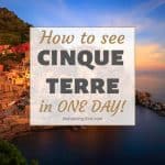 Cinque Terre Towns Italy, One day itinerary with map, timeline and travel tips.