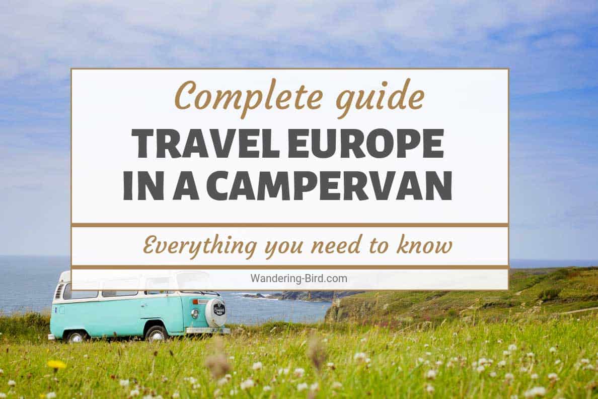 Vanlife Europe- Essential tips to travel Europe by campervan