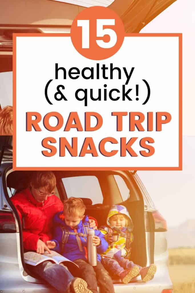 15 healthy and quick road trip snacks
